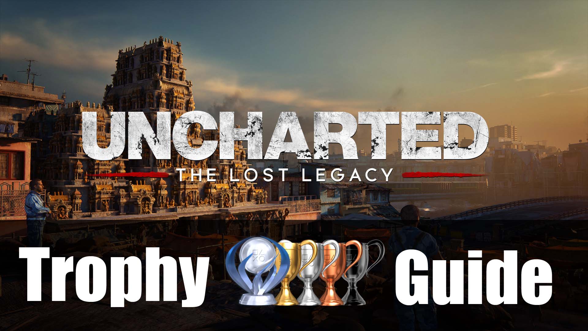Uncharted: The Lost Legacy Trophy Guide & Roadmap - Fextralife